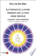 La pratique de la divine présence avec le divin verbe créateur