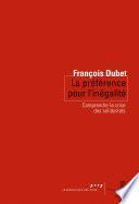La Préférence pour l'inégalité. Comprendre la crise des solidarités