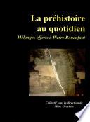 La préhistoire au quotidien