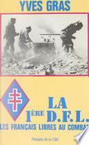 La Première D.F.L. : les Français libres au combat