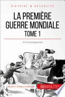 La Première Guerre mondiale (Tome 1)