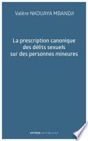 La prescription canonique des délits sexuels sur des personnes mineures