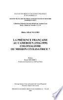 La présence française au Cameroun, 1916-1959