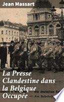 La Presse Clandestine dans la Belgique Occupée
