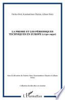La presse et les périodiques techniques en Europe, 1750-1950