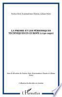 La presse et les périodiques techniques en Europe (1750-1950)