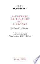 La Presse, le pouvoir et l'argent (nouvelle édition revue et augmentée)