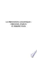 La prestation logistique : origines, enjeux et prespectives