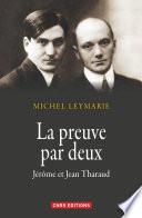 La Preuve par deux. Jérôme et Jean Tharaud