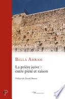 La prière juive : entre piété et raison