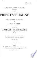 La Princesse Jaune. Opéra comique en un acte de L. Gallet. Partition pour Piano et Chant