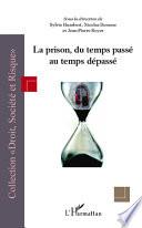La prison, du temps passé au temps dépassé