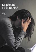 La prison ou la liberté