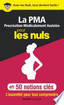 La Procréation médicalement assistée pour les Nuls en 50 notions clés