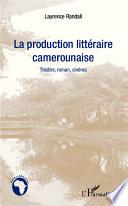 La production littéraire camerounaise