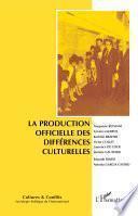 La production officielle des différences culturelles