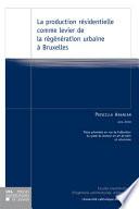 La production résidentielle comme levier de la régénération urbaine à Bruxelles