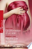La promesse d'un soir - Réunis par la passion