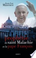 La prophétie de saint Malachie et le pape François