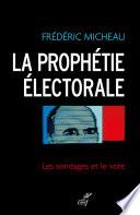 La prophétie électorale. Les sondages et le vote