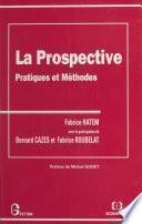 La prospective : pratiques et méthodes