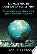 LA PROSPÉRITÉ SANS EN PAYER LE PRIX
