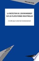 La protection de l'environnement sur les plates-formes industrielles