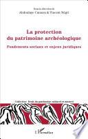 La protection du patrimoine archéologique
