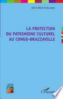 La protection du patrimoine culturel au Congo-Brazzaville