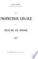 La protection légale du travail en Suisse