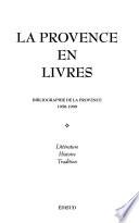 La Provence en livres: Littérature, histoire, tradition