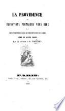 La Providence; ou, élévations poétiques vers Dieu par la contemplation de ses œuvres en faveur de l'homme. Poème en quatre chants
