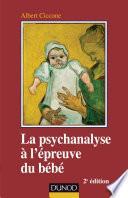 La psychanalyse à l'épreuve du bébé - 2e éd.