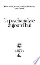 La Psychanalyse aujourd'hui