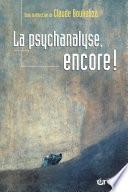 La psychanalyse, encore !