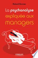 La psychanalyse expliquée aux managers