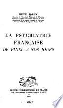 La psychiatrie française de Pinel à nos jours