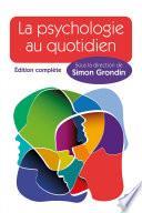 La psychologie au quotidien - Édition complète