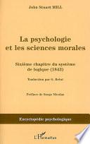 La psychologie et les sciences morales : sixième chapitre du système de logique