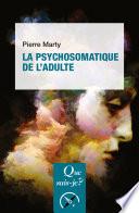 La Psychosomatique de l'adulte