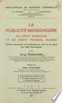 La publicité mensongère en droit français et en droit fédéral Suisse