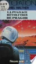 La Pugnace Révolution de Phagor