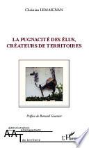 La pugnacité des élus, créateurs de territoires