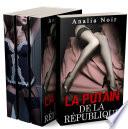 La Putain de la République (INTÉGRALE): (Roman Érotique, Soumission, Interdit, Tabou)