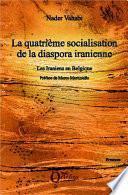 La quatrième socialisation de la diaspora iranienne
