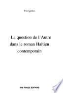 La question de l'autre dans le roman haïtien contemporain