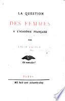 La Question des Femmes à l'Ácadémie Française. (Lettre aux quarante.).