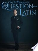 La Question du Latin