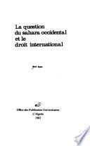 La question du Sahara occidental et le droit international