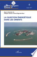 La question énergétique dans les Orients